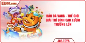 Bắn Cá Vàng - Thế Giới Giải Trí Đỉnh Cao, Lượm Thưởng Lớn