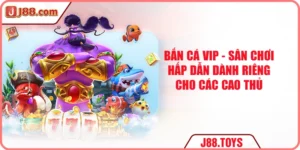 Bắn Cá VIP - Sân Chơi Hấp Dẫn Dành Riêng Cho Các Cao Thủ