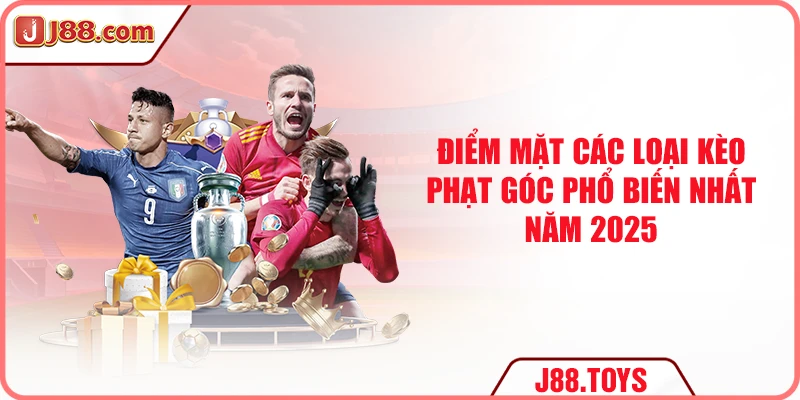 Điểm mặt các loại kèo phạt góc phổ biến nhất năm 2025
