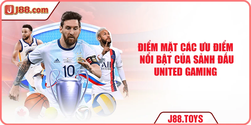 Điểm mặt các ưu điểm nổi bật của sảnh đấu United Gaming