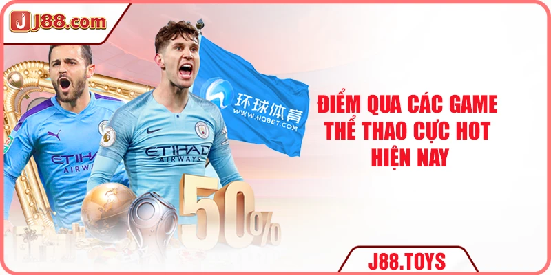 Điểm qua các game thể thao cực hot hiện nay