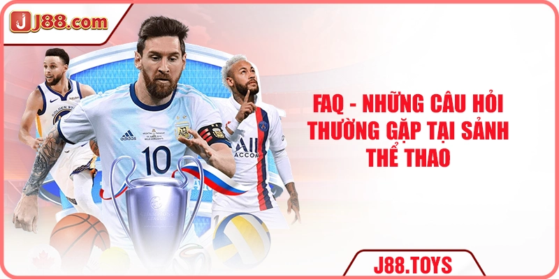 FAQ - Những câu hỏi thường gặp tại sảnh thể thao