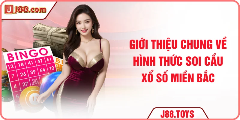 Giới thiệu chung về hình thức soi cầu xổ số miền bắc