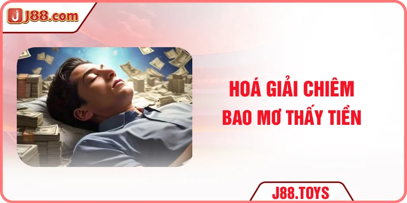 Hoá giải chiêm bao mơ thấy tiền