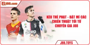 Kèo Thẻ Phạt - Bật Mí Các Chiến Thuật Tới Từ Chuyên Gia J88