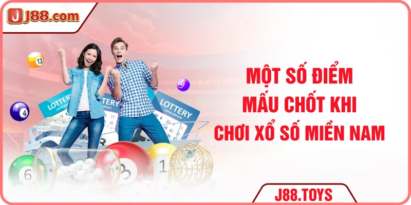 Một số điểm mấu chốt khi chơi xổ số miền Nam