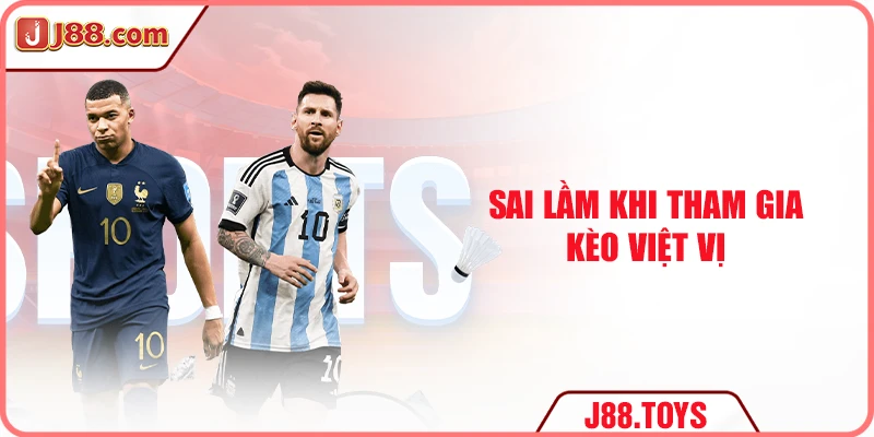 Sai lầm khi tham gia kèo việt vị
