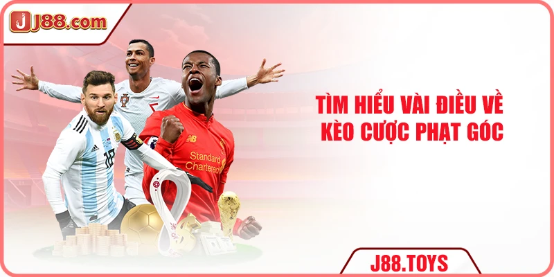 Tìm hiểu vài điều về kèo cược phạt góc