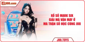 Xổ Số Mark Six - Giải Mã Vận May Ở Ma Trận Số Học Cùng J88