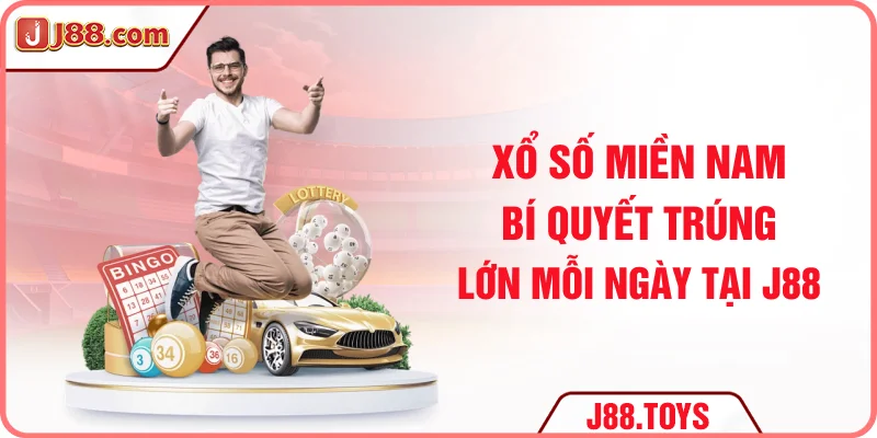 Xổ Số Miền Nam - Bí Quyết Trúng Lớn Mỗi Ngày Tại J88
